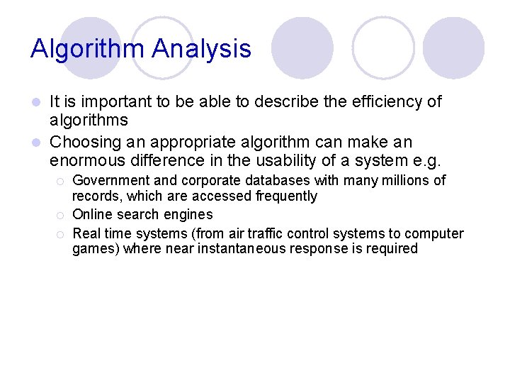Algorithm Analysis It is important to be able to describe the efficiency of algorithms Algorithm Analysis It is important to be able to describe the efficiency of algorithms