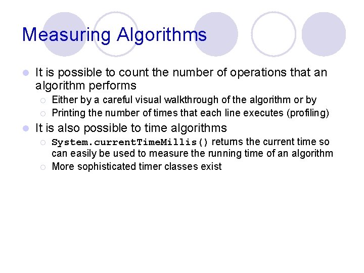 Measuring Algorithms l It is possible to count the number of operations that an Measuring Algorithms l It is possible to count the number of operations that an