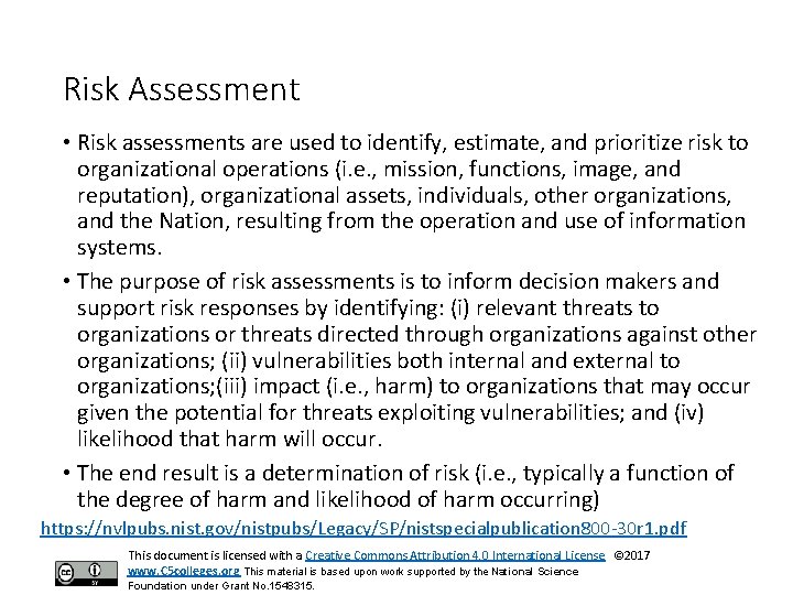 Risk Assessment • Risk assessments are used to identify, estimate, and prioritize risk to