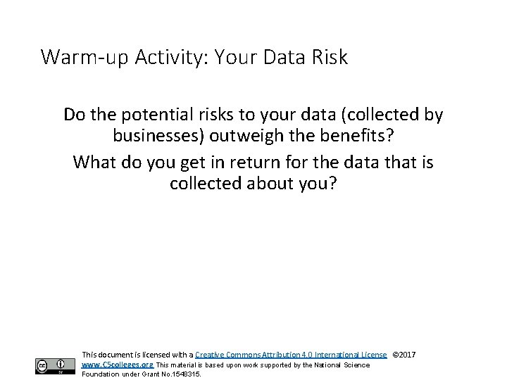 Warm-up Activity: Your Data Risk Do the potential risks to your data (collected by