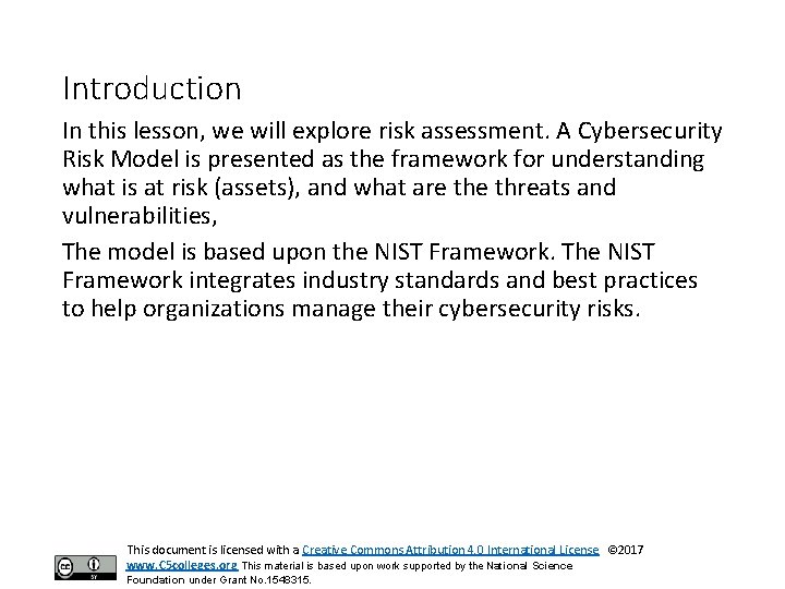 Introduction In this lesson, we will explore risk assessment. A Cybersecurity Risk Model is