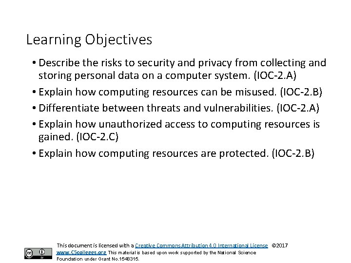 Learning Objectives • Describe the risks to security and privacy from collecting and storing