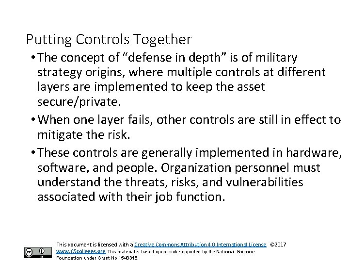 Putting Controls Together • The concept of “defense in depth” is of military strategy