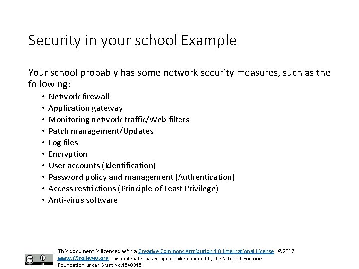 Security in your school Example Your school probably has some network security measures, such