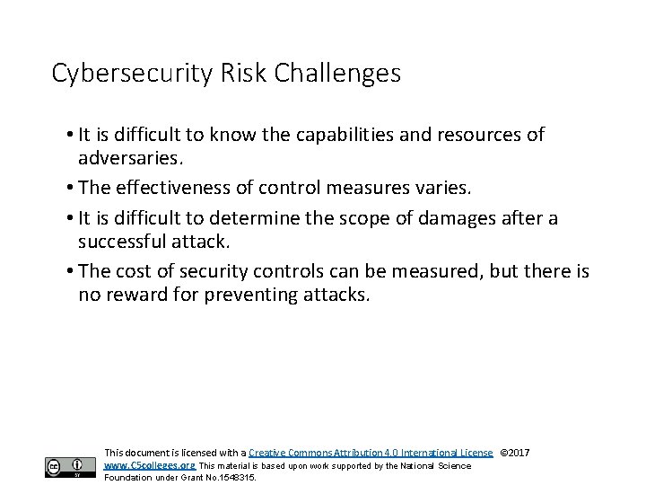 Cybersecurity Risk Challenges • It is difficult to know the capabilities and resources of