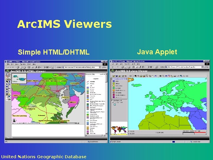 Arc. IMS Viewers Simple HTML/DHTML United Nations Geographic Database Java Applet 