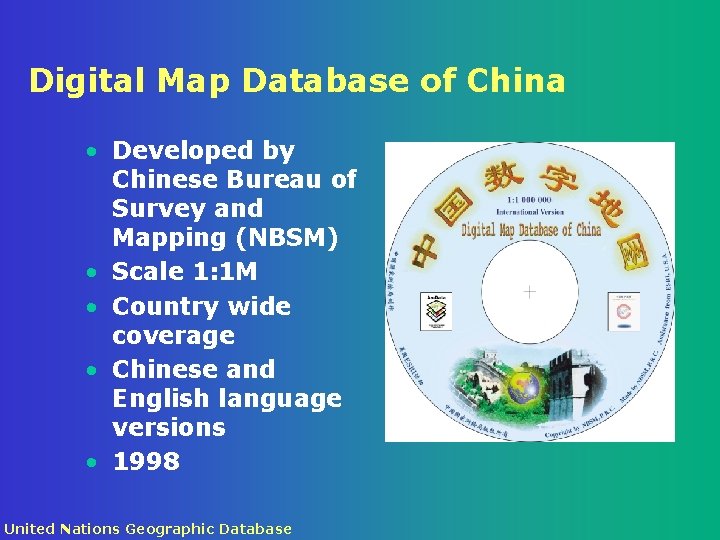 Digital Map Database of China • Developed by Chinese Bureau of Survey and Mapping