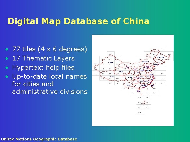 Digital Map Database of China • • 77 tiles (4 x 6 degrees) 17