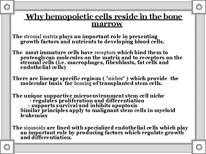 Why hemopoietic cells reside in the bone marrow The stromal matrix plays an important