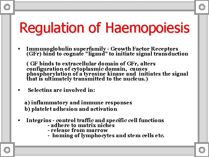 Regulation of Haemopoiesis § Immunoglobulin superfamily - Growth Factor Receptors (GFr) bind to cognate