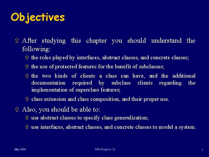 Objectives ñ After studying this chapter you should understand the following: ñ the roles