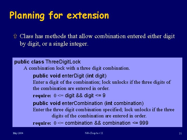 Planning for extension ñ Class has methods that allow combination entered either digit by