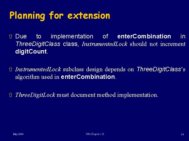 Planning for extension ñ Due to implementation of enter. Combination in Three. Digit. Class