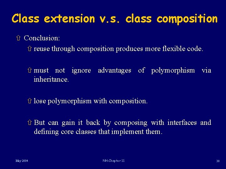 Class extension v. s. class composition ñ Conclusion: ñ reuse through composition produces more