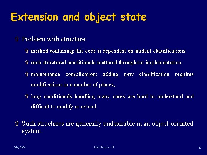Extension and object state ñ Problem with structure: ñ method containing this code is