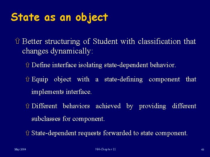 State as an object ñ Better structuring of Student with classification that changes dynamically: