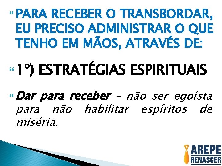  PARA RECEBER O TRANSBORDAR, EU PRECISO ADMINISTRAR O QUE TENHO EM MÃOS, ATRAVÉS