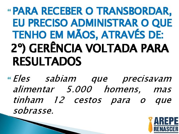  PARA RECEBER O TRANSBORDAR, EU PRECISO ADMINISTRAR O QUE TENHO EM MÃOS, ATRAVÉS