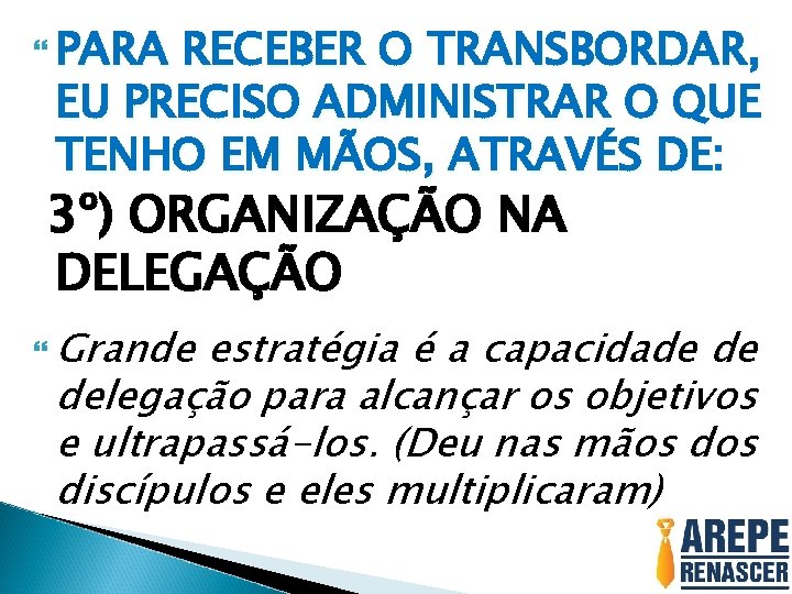  PARA RECEBER O TRANSBORDAR, EU PRECISO ADMINISTRAR O QUE TENHO EM MÃOS, ATRAVÉS