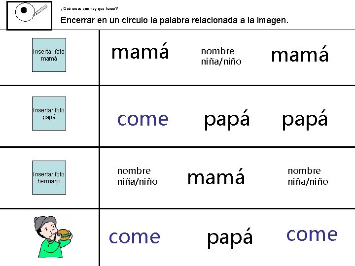 ¿Qué crees que hay que hacer? Encerrar en un círculo la palabra relacionada a