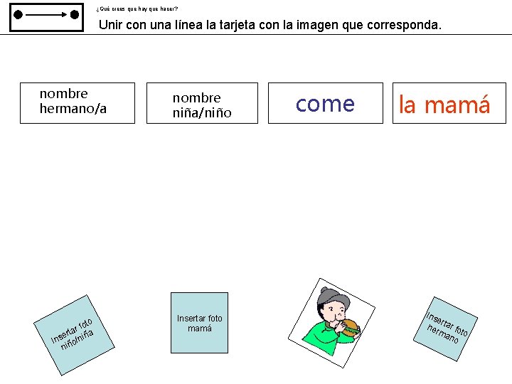 ¿Qué crees que hay que hacer? Unir con una línea la tarjeta con la ¿Qué crees que hay que hacer? Unir con una línea la tarjeta con la