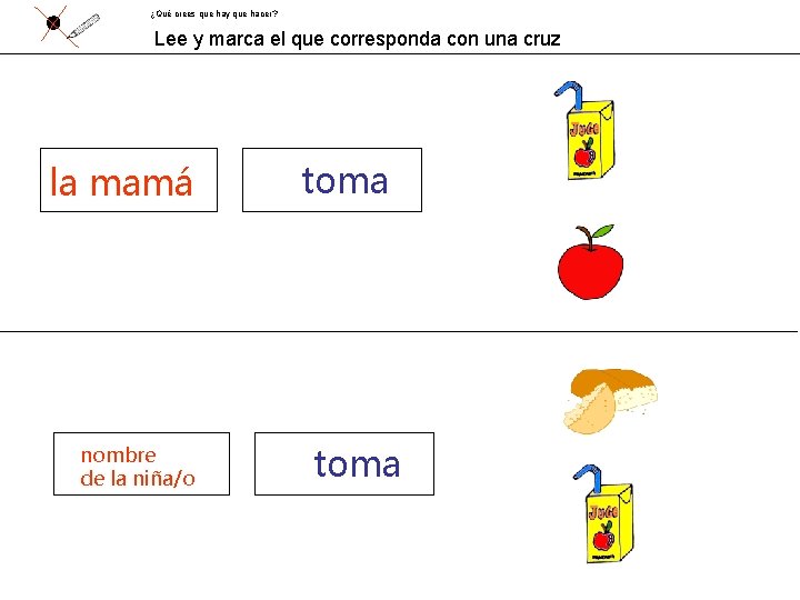 ¿Qué crees que hay que hacer? Lee y marca el que corresponda con una