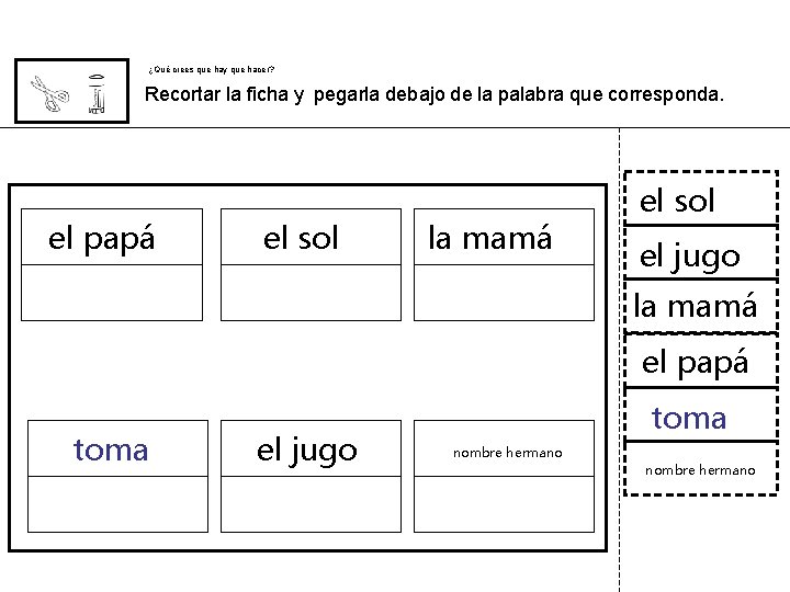 ¿Qué crees que hay que hacer? Recortar la ficha y pegarla debajo de la