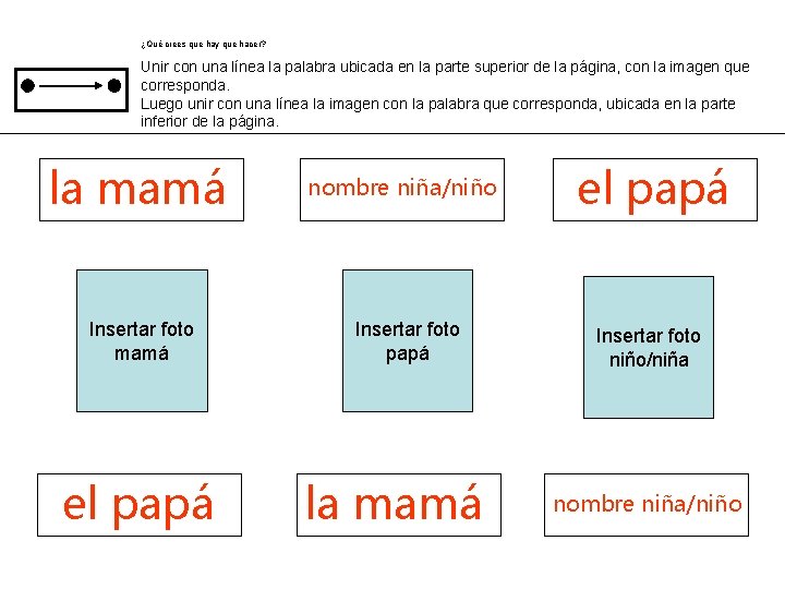 ¿Qué crees que hay que hacer? Unir con una línea la palabra ubicada en