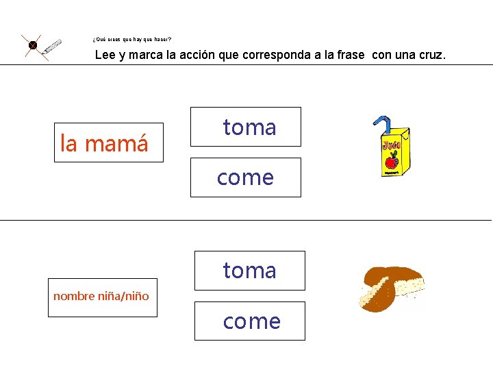 ¿Qué crees que hay que hacer? Lee y marca la acción que corresponda a