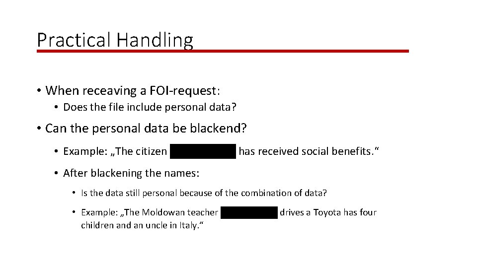 Practical Handling • When receaving a FOI-request: • Does the file include personal data?
