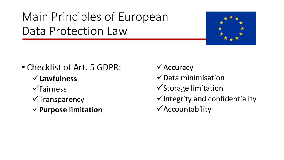 Main Principles of European Data Protection Law • Checklist of Art. 5 GDPR: üLawfulness
