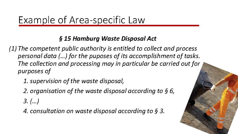 Example of Area-specific Law § 15 Hamburg Waste Disposal Act (1) The competent public