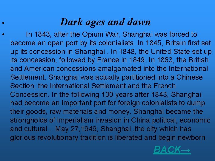  • • Dark ages and dawn In 1843, after the Opium War, Shanghai