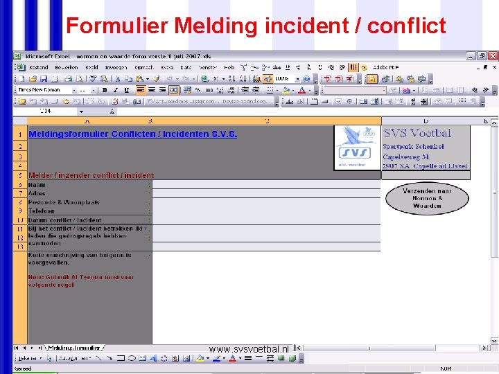 Formulier Melding incident / conflict www. svsvoetbal. nl 