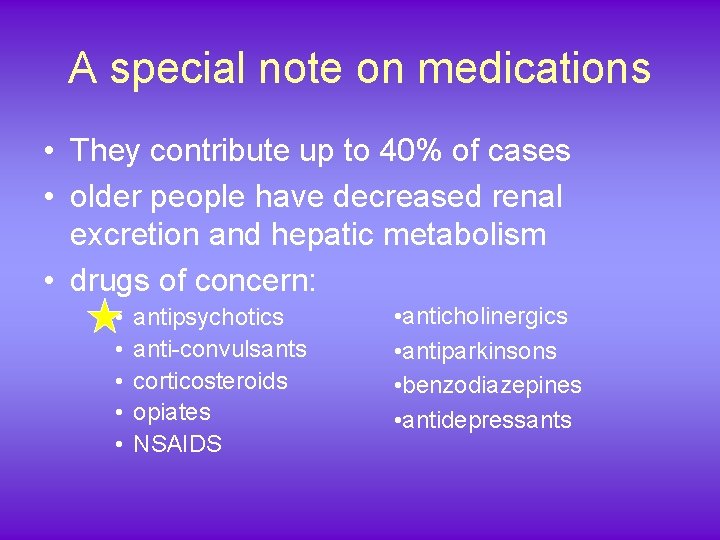 A special note on medications • They contribute up to 40% of cases •