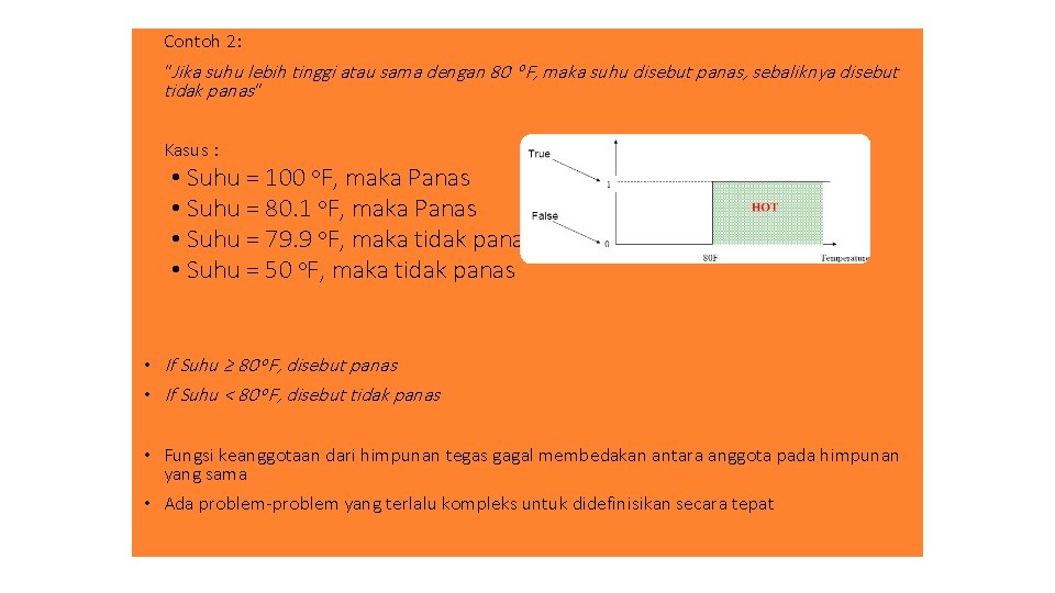 Contoh 2: “Jika suhu lebih tinggi atau sama dengan 80 o. F, maka suhu