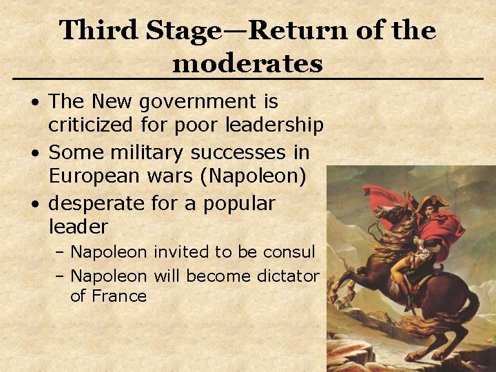 Third Stage—Return of the moderates • The New government is criticized for poor leadership