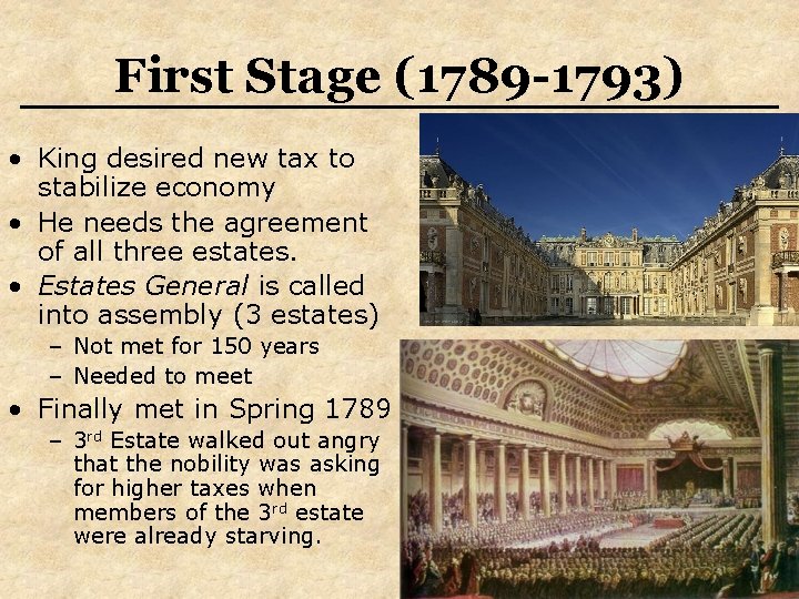 First Stage (1789 -1793) • King desired new tax to stabilize economy • He