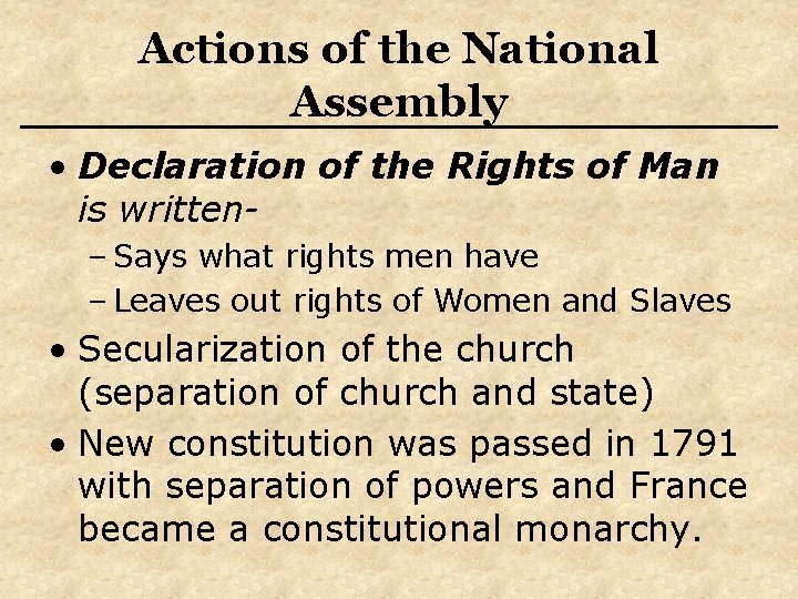 Actions of the National Assembly • Declaration of the Rights of Man is written–