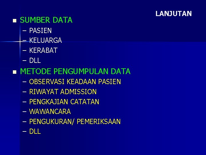 n SUMBER DATA – – n PASIEN KELUARGA KERABAT DLL METODE PENGUMPULAN DATA –