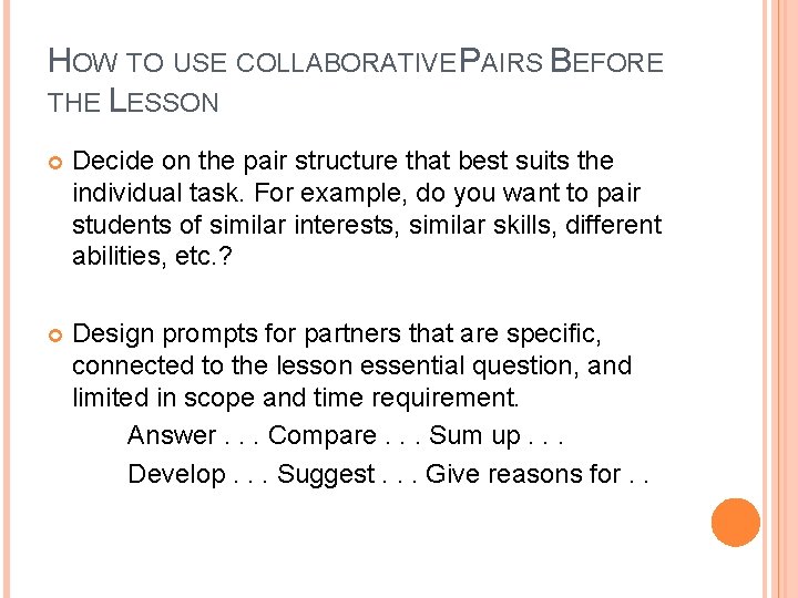 HOW TO USE COLLABORATIVE PAIRS BEFORE THE LESSON Decide on the pair structure that