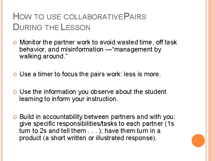 HOW TO USE COLLABORATIVE PAIRS DURING THE LESSON Monitor the partner work to avoid