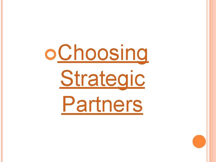  Choosing Strategic Partners 