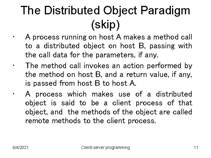 The Distributed Object Paradigm (skip) • • • A process running on host A The Distributed Object Paradigm (skip) • • • A process running on host A