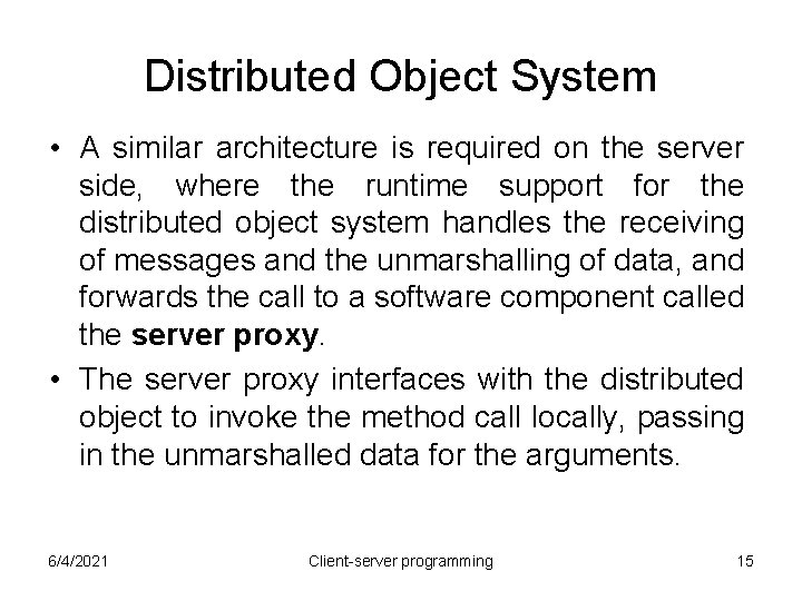 Distributed Object System • A similar architecture is required on the server side, where Distributed Object System • A similar architecture is required on the server side, where