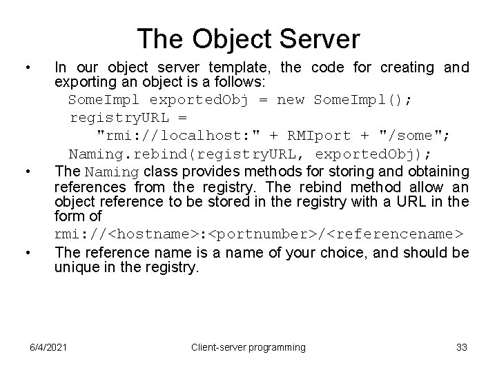 The Object Server • • • In our object server template, the code for The Object Server • • • In our object server template, the code for