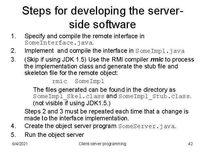 Steps for developing the serverside software 1. 2. 3. 4. 5. Specify and compile Steps for developing the serverside software 1. 2. 3. 4. 5. Specify and compile