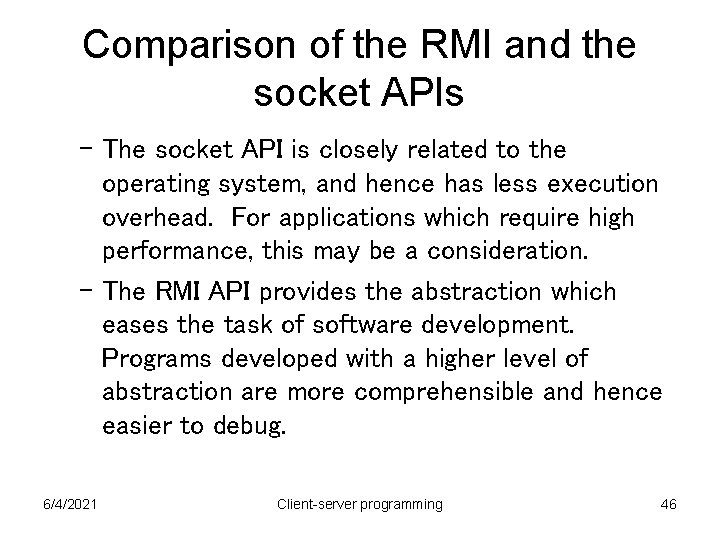 Comparison of the RMI and the socket APIs – The socket API is closely Comparison of the RMI and the socket APIs – The socket API is closely