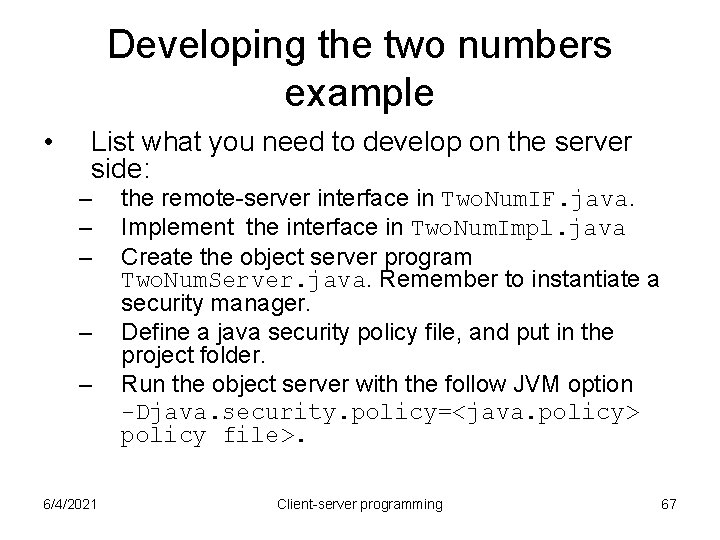 Developing the two numbers example • List what you need to develop on the Developing the two numbers example • List what you need to develop on the