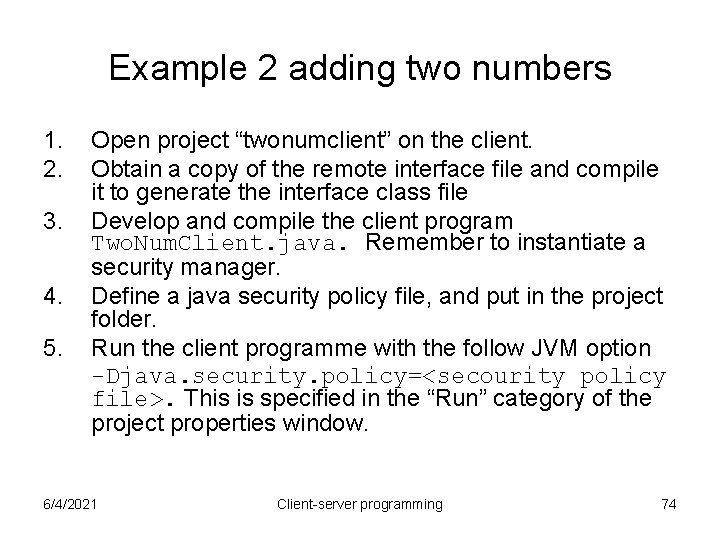 Example 2 adding two numbers 1. 2. 3. 4. 5. Open project “twonumclient” on Example 2 adding two numbers 1. 2. 3. 4. 5. Open project “twonumclient” on
